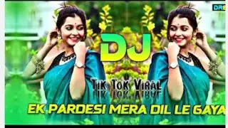 Ek pardeshi Mera Dil le gaya dj(Remix)| New mix remix | 2025 Dj Remix| Vairal TikTok song| Dj trance
