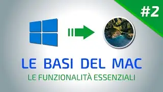 Le Basi del Mac #2 | Le Funzionalità Essenziali