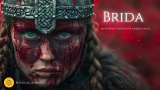 Ｂｒｉｄａ - Mysterious Meditative Ambient Music