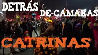 DETRÁS DE CÁMARAS, ¿COMO SE GRABÓ EL DESFILE DE CATRINAS?