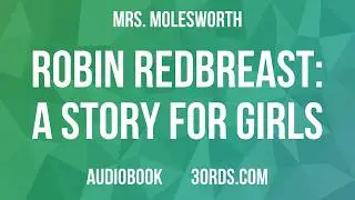 Mrs. Molesworth - Robin Redbreast: A Story for Girls | Audiobook