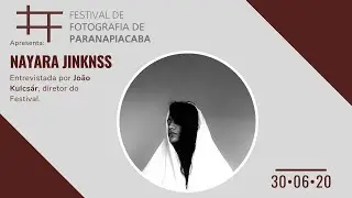 FFP Online #17 • Nayara Jinkinss | Festival de Fotografia de Paranapiacaba