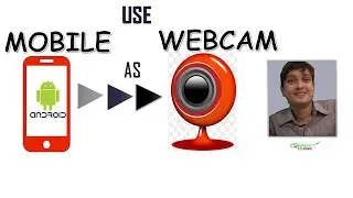 how to use android mobile / smartphone as webcam for computer or laptop