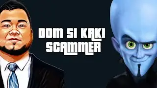 Dom Si Kaki Scammer