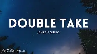 Jenzen Guino - Double Take (Lyrics) | Aesthetic Lyrics🎵