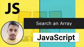 33 - Search an Array | Mastering Arrays - 4 | Modern JavaScript