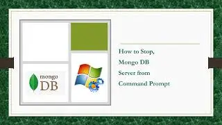 Stop Mongo DB server from command prompt -- #6 Mongo DB Set Up Complete Guide