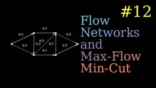 Ford-Fulkerson and Edmonds-Karp - Flow Networks - Algorithms Part 12
