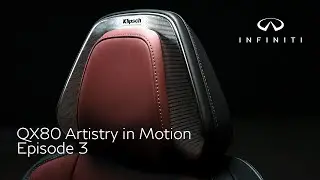 The All-New INFINITI QX80 | Artistry in Motion | Episode 3