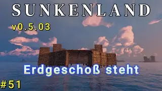 #Sunkenland Ep.51 - Erdgeschoß ist gebaut, German Gameplay