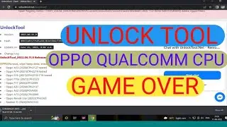 unlock tool new update oppo Qualcomm cpu game over