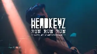 HEADKEYZ | RUN RUN RUN [Live at l'Antirouille - Montpellier]