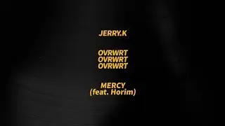 JERRY.K - Mercy (feat. Horim) (Official Lyric Video)