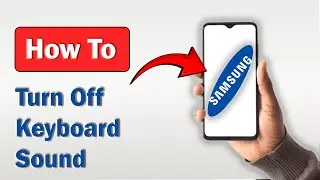 How to Turn off Keyboard Sound on Samsung - (2025)