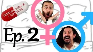 Lui e Lei - Ep. 2 - LA POSIZIONE 69 [Cristiano Pasca e I Ricoverati]