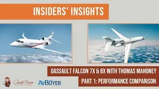 Dassault Falcon 7X & 8X Performance | Insiders' Insights