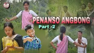 PENANSO ANGBONG ( part-2) || Karbi short video|| 2024🔥