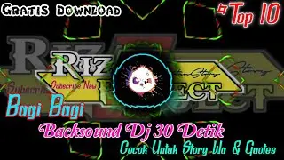 KUMPULAN BACKSOUND DJ 30 DETIK COCOK UNTUK STORY WA & QUOTES | TOP 10  | GRATIS DOWNLOAD | #PART02