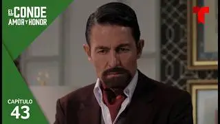 El Conde | Capítulo 43: Engaño al descubierto | Telemundo Novelas