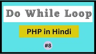 do while loop in php |Hindi|
