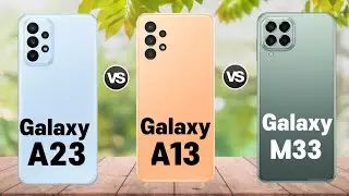 Samsung Galaxy A23 vs A13 vs M33 Comparison