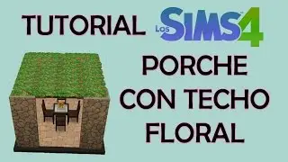 Los Sims 4: TUTORIAL - Como construir un porche con techo floral