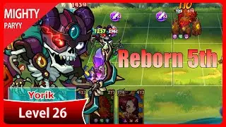 Mighty Party - Awesome Power of Yorik's, The risen one; Level 26 Reborn 5