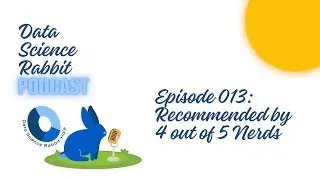 Data Science Rabbit Podcast - Ep 013