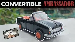 AMBASSADOR Car Modified CONVERTIBLE || CENTY TOYS