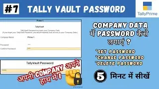 #7 Tally Prime: Tally Vault Password in Tally Prime | How to Set, Change & Delete Password in Tally?