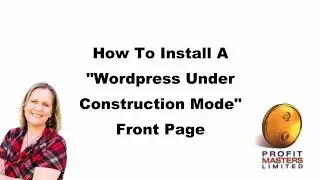 How To Install A Wordpress Under Construction Mode Front Page
