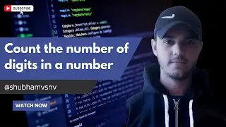 WAP to count the number of digits in a number - java practice exercise