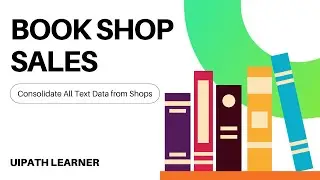 Sales Data Download from Web in UiPath | Consolidate All Text Data from Book Shops | UiPath Learner
