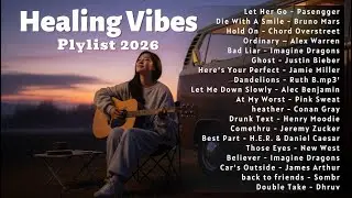 🍃Healing Vibes Plylist 2026 — Soft & Calm 🎧 | Top Trending English Love songs