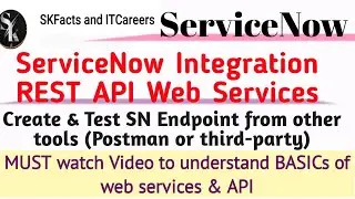 ServiceNow Integration - REST API Web Service | Create and test EndPoint 