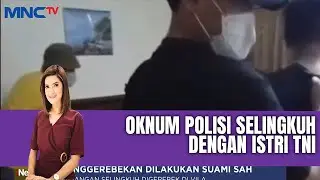 Oknum Polisi Selingkuh Dengan Istri TNI | LIP | 13/07