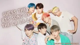 GUESS THE BTS SONG BY THE LA LA LA
