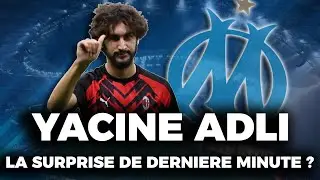 MERCATO OM : YACINE ADLI , UNE PISTE DE DERNIERE MINUTE POUR L'OLYMPIQUE DE MARSEILLE ?