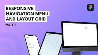 Responsive Navigation Menu and Layout Grid Part Two (End) || Web UI Design || Figma Tutorial