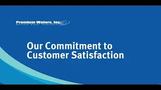 Premium Waters, Inc.: Our Customers Are Our Priority