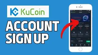 How to Sign Up for KuCoin Account 2024?