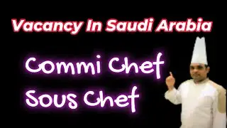 Commi Chef , Sous Chef Vacancy In Saudi Arabia