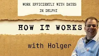 Work efficiently with dates in Delphi [Beginner ]