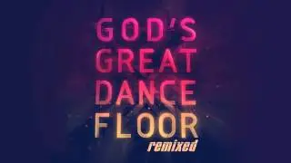 Chris Tomlin/Martin Smith - God's Great Dance Floor ( Reyer Remix )