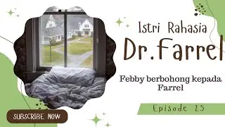 Eps. 25 || ISTRI RAHASIA Dr. FARREL || Novel Cinta || Novel Romantis|| @DuniaHalu777​