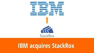 IBM acquires StackRox to boost Openshift’s security capabilities