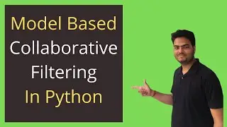 Model Based Collaborative filtering in Python | collaborative filtering in python