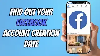 How To Find Facebook Account Creation Date