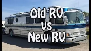 Old RV vs New RV - Pros & Cons of Renovating and Buying New