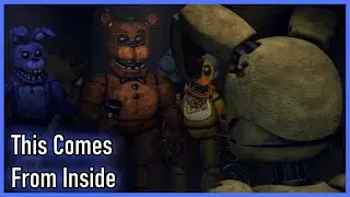 [SFM FNAF] This Comes From Inside Collab Part For @Green_Prod